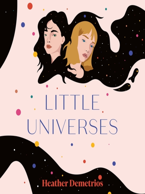 Title details for Little Universes by Heather Demetrios - Available